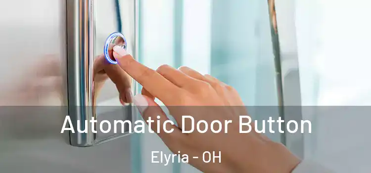 Automatic Door Button Elyria - OH