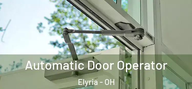 Automatic Door Operator Elyria - OH
