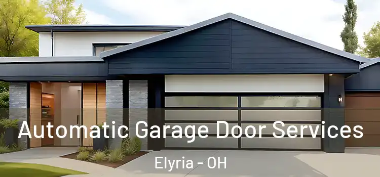  Automatic Garage Door Services Elyria - OH