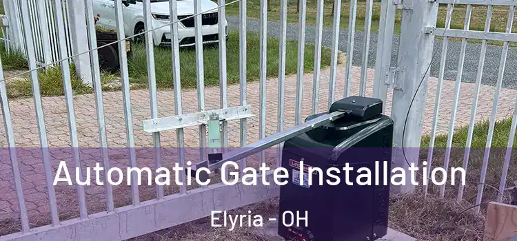 Automatic Gate Installation Elyria - OH