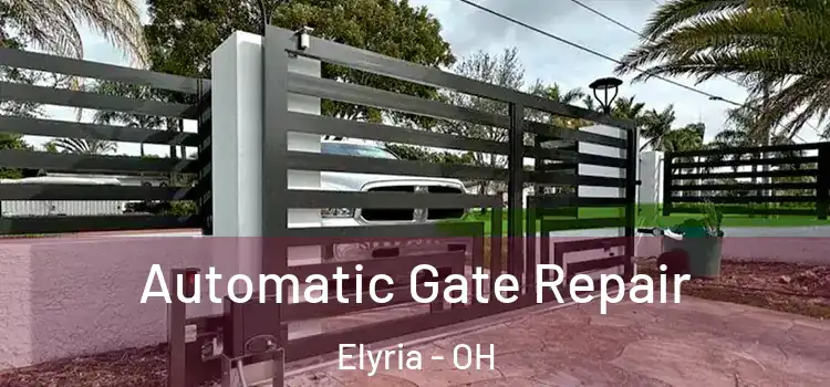  Automatic Gate Repair Elyria - OH