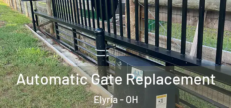 Automatic Gate Replacement Elyria - OH