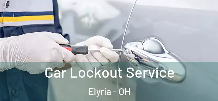  Car Lockout Service Elyria - OH