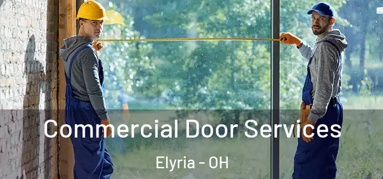 Commercial Door Services Elyria - OH
