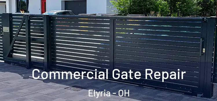 Commercial Gate Repair Elyria - OH