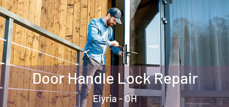 Door Handle Lock Repair Elyria - OH