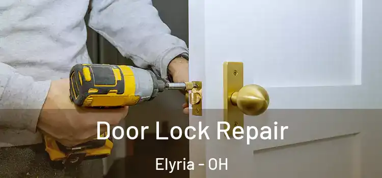 Door Lock Repair Elyria - OH