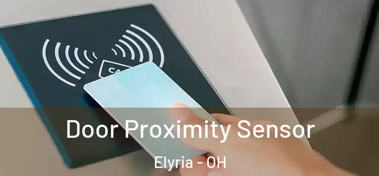  Door Proximity Sensor Elyria - OH