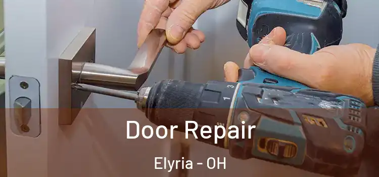 Door Repair Elyria - OH