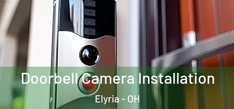  Doorbell Camera Installation Elyria - OH