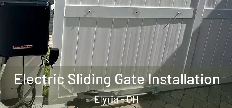  Electric Sliding Gate Installation Elyria - OH