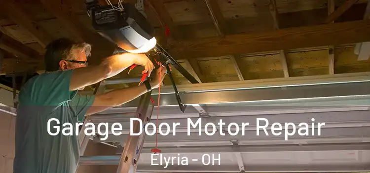  Garage Door Motor Repair Elyria - OH