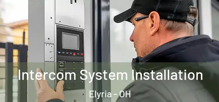 Intercom System Installation Elyria - OH