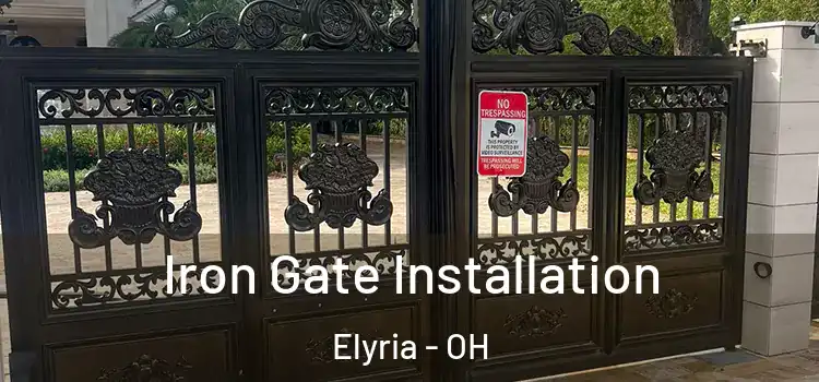 Iron Gate Installation Elyria - OH