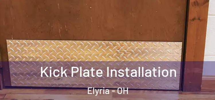 Kick Plate Installation Elyria - OH