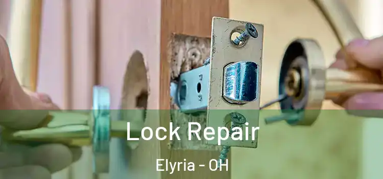 Lock Repair Elyria - OH