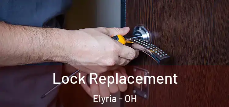 Lock Replacement Elyria - OH