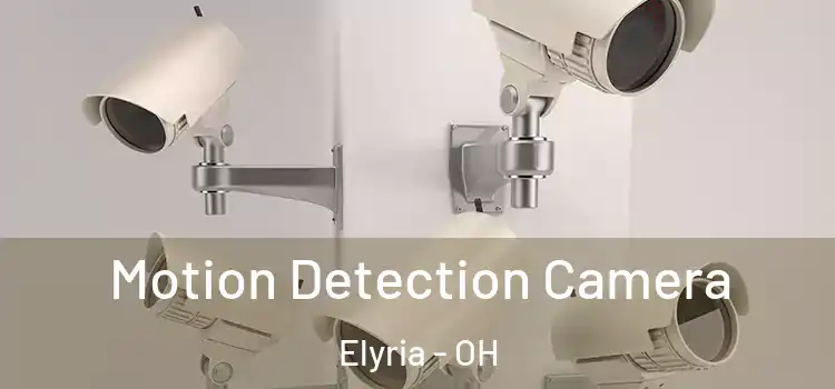  Motion Detection Camera Elyria - OH