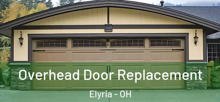  Overhead Door Replacement Elyria - OH