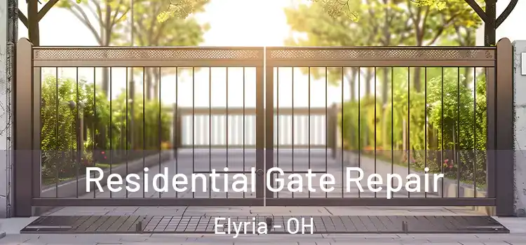 Residential Gate Repair Elyria - OH