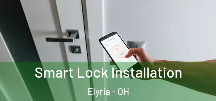  Smart Lock Installation Elyria - OH